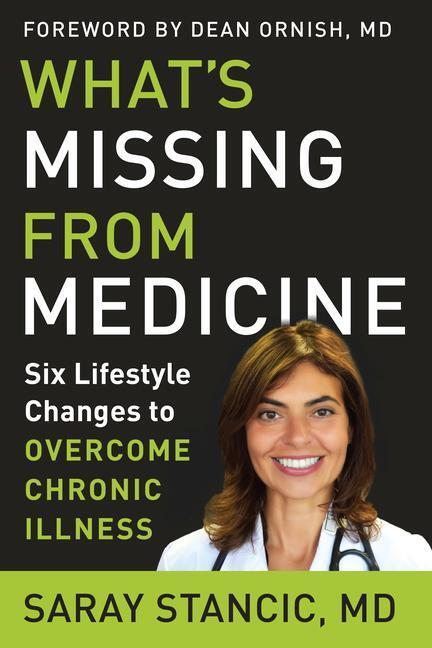 Cover: 9781950253067 | What's Missing from Medicine: Six Lifestyle Changes to Overcome...
