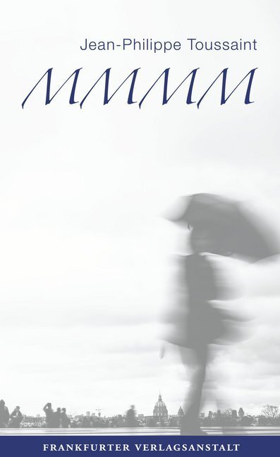Cover: 9783627002404 | M.M.M.M. | Eine Romantetralogie | Jean-Philippe Toussaint | Buch