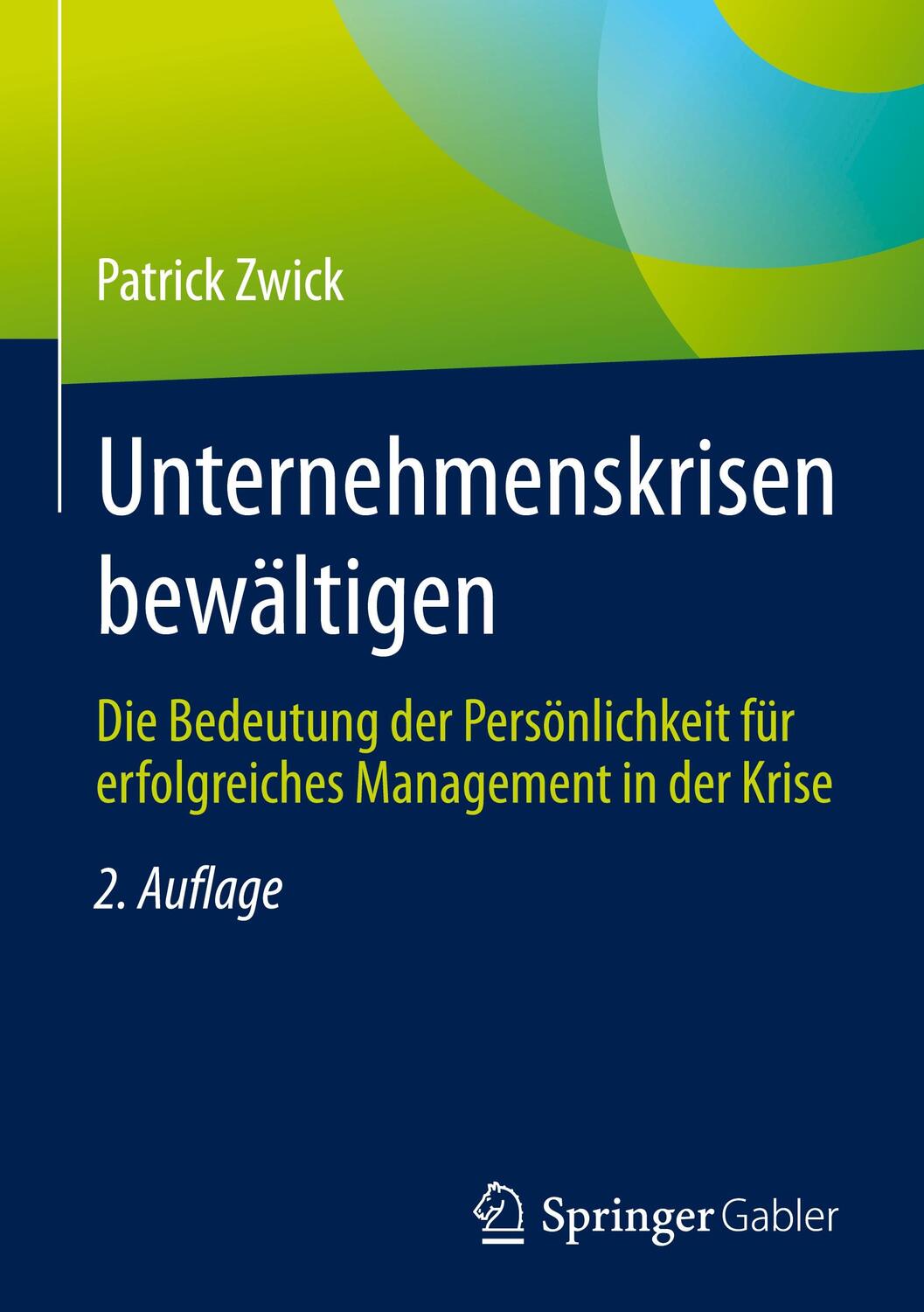 Cover: 9783658335434 | Unternehmenskrisen bewältigen | Patrick Zwick | Buch | Deutsch | 2021