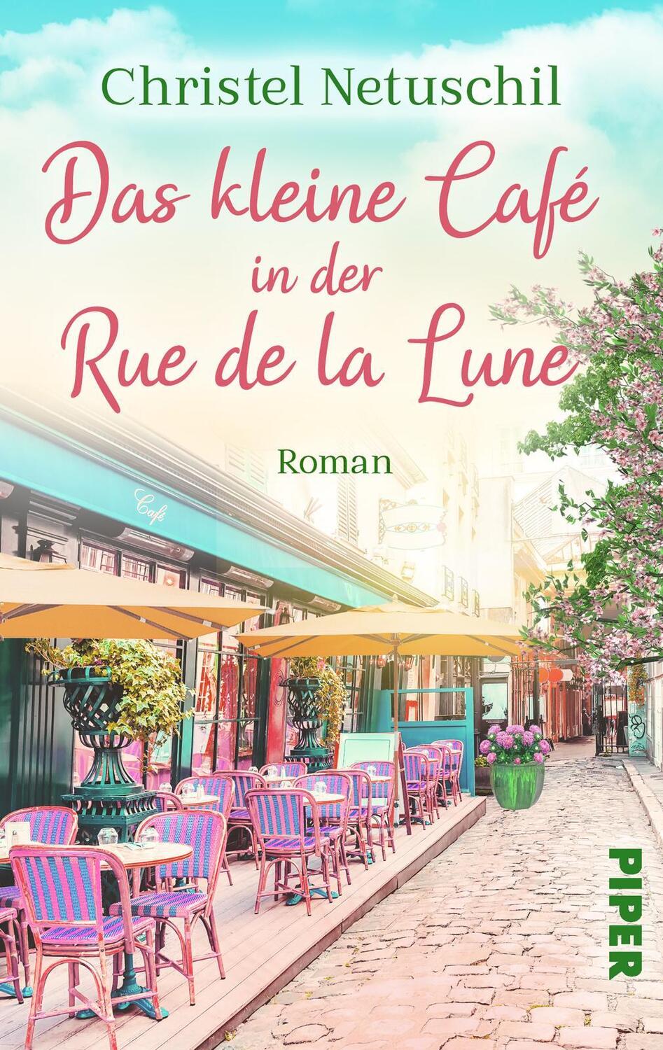 Cover: 9783492506847 | Das kleine Café in der Rue de la Lune | Christel Netuschil | Buch