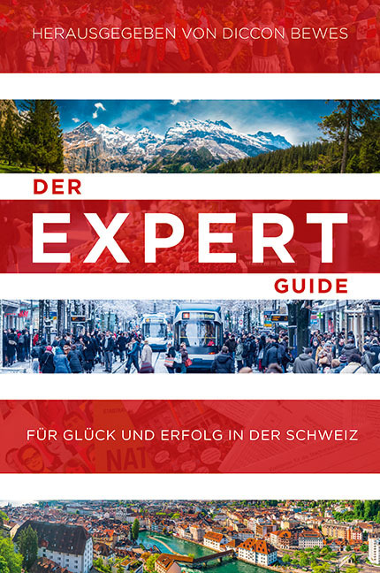 Cover: 9783038690771 | Der Expert Guide für Glück und Erfolg in der Schweiz | Diccon Bewes
