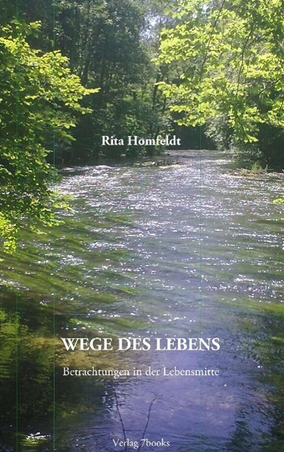 Cover: 9783950392609 | Wege des Lebens | Betrachtungen in der Lebensmitte | Rita Homfeldt