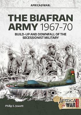 Cover: 9781911628637 | The Biafran Army 1967-70: Build-Up and Downfall of the Secessionist...