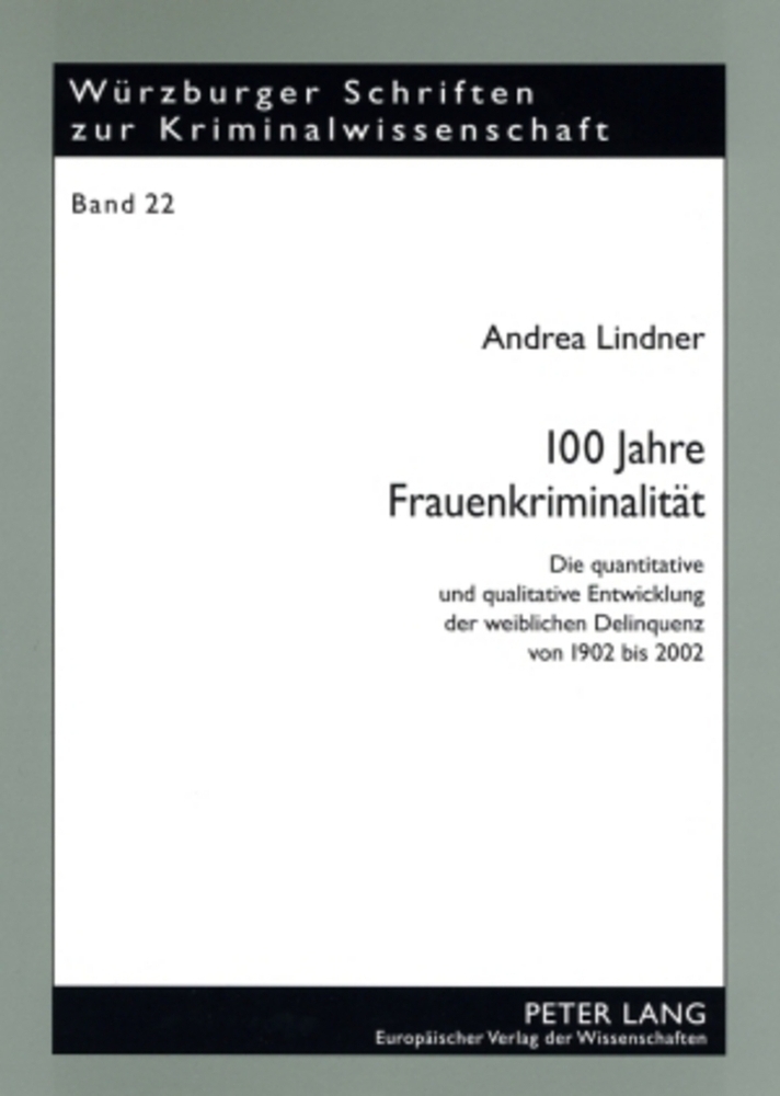 Cover: 9783631549322 | 100 Jahre Frauenkriminalität | Andrea Lindner | Taschenbuch | Deutsch