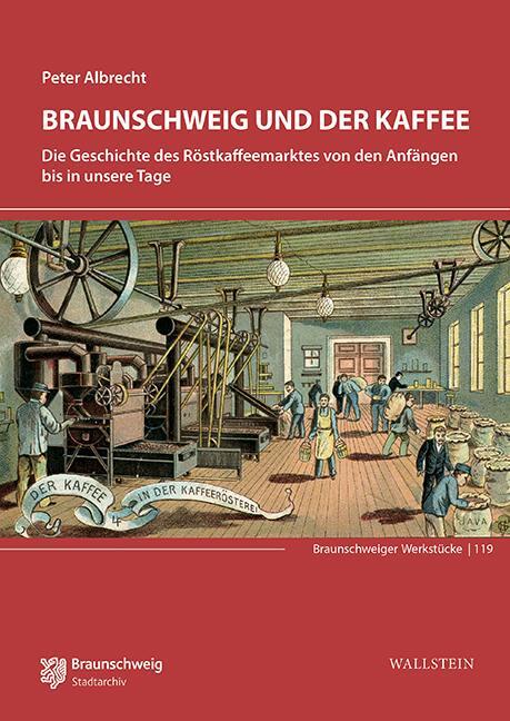 Cover: 9783835333505 | Braunschweig und der Kaffee | Peter Albrecht | Buch | 502 S. | Deutsch
