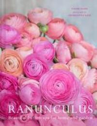 Cover: 9781911663973 | Ranunculus | Beautiful Buttercups for Home and Garden | Naomi Slade