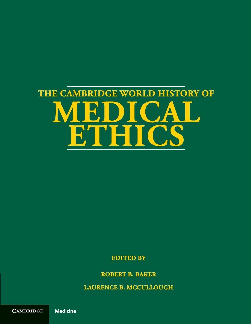 Cover: 9781108708760 | The Cambridge World History of Medical Ethics | Laurence B. Mccullough