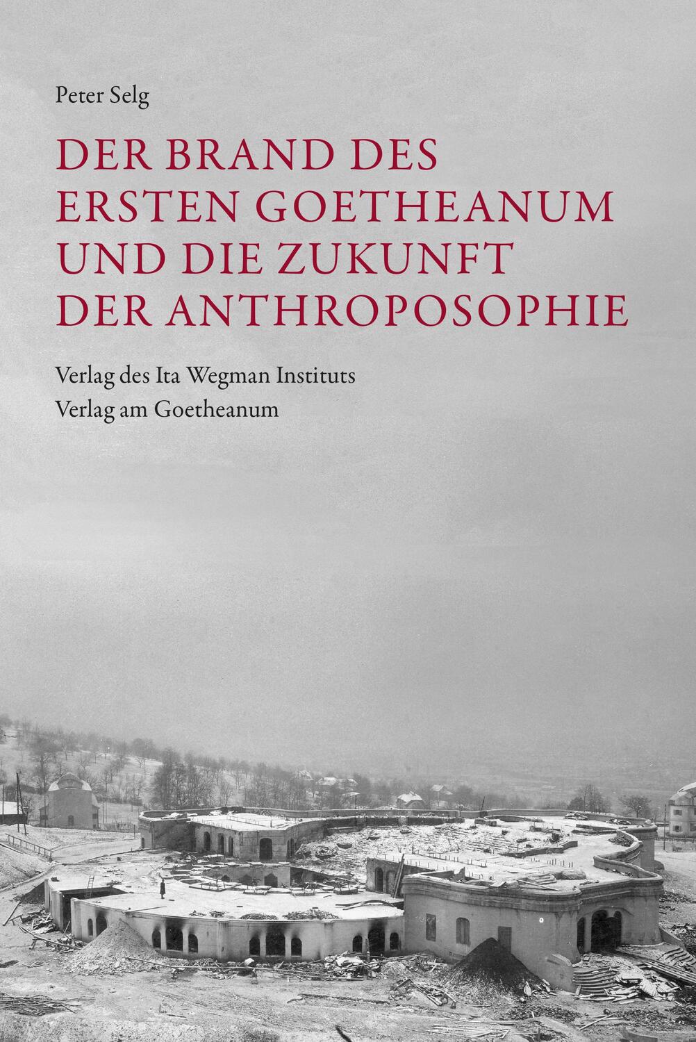 Cover: 9783723517154 | Der Brand des Ersten Goetheanum und die Zukunft der Anthroposophie