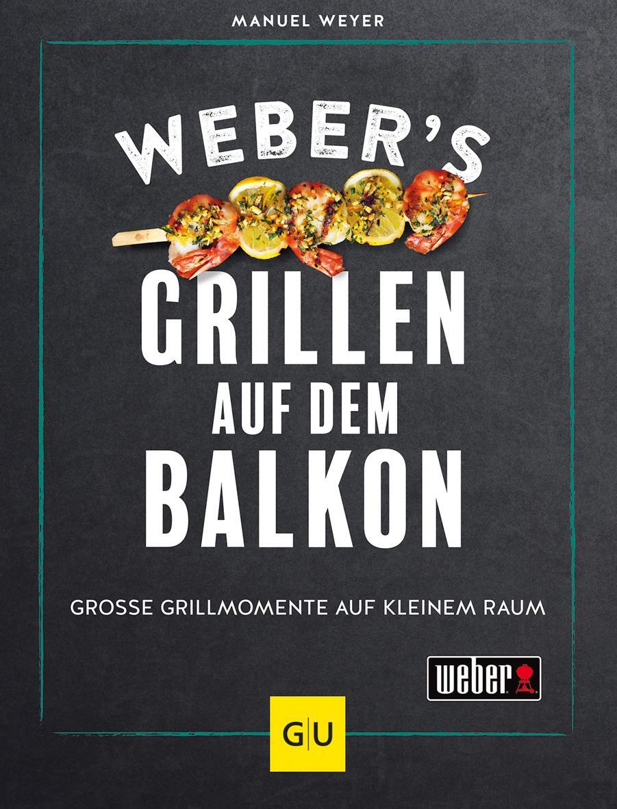 Cover: 9783833889769 | Weber's Grillen auf dem Balkon | Manuel Weyer | Buch | 192 S. | 2023