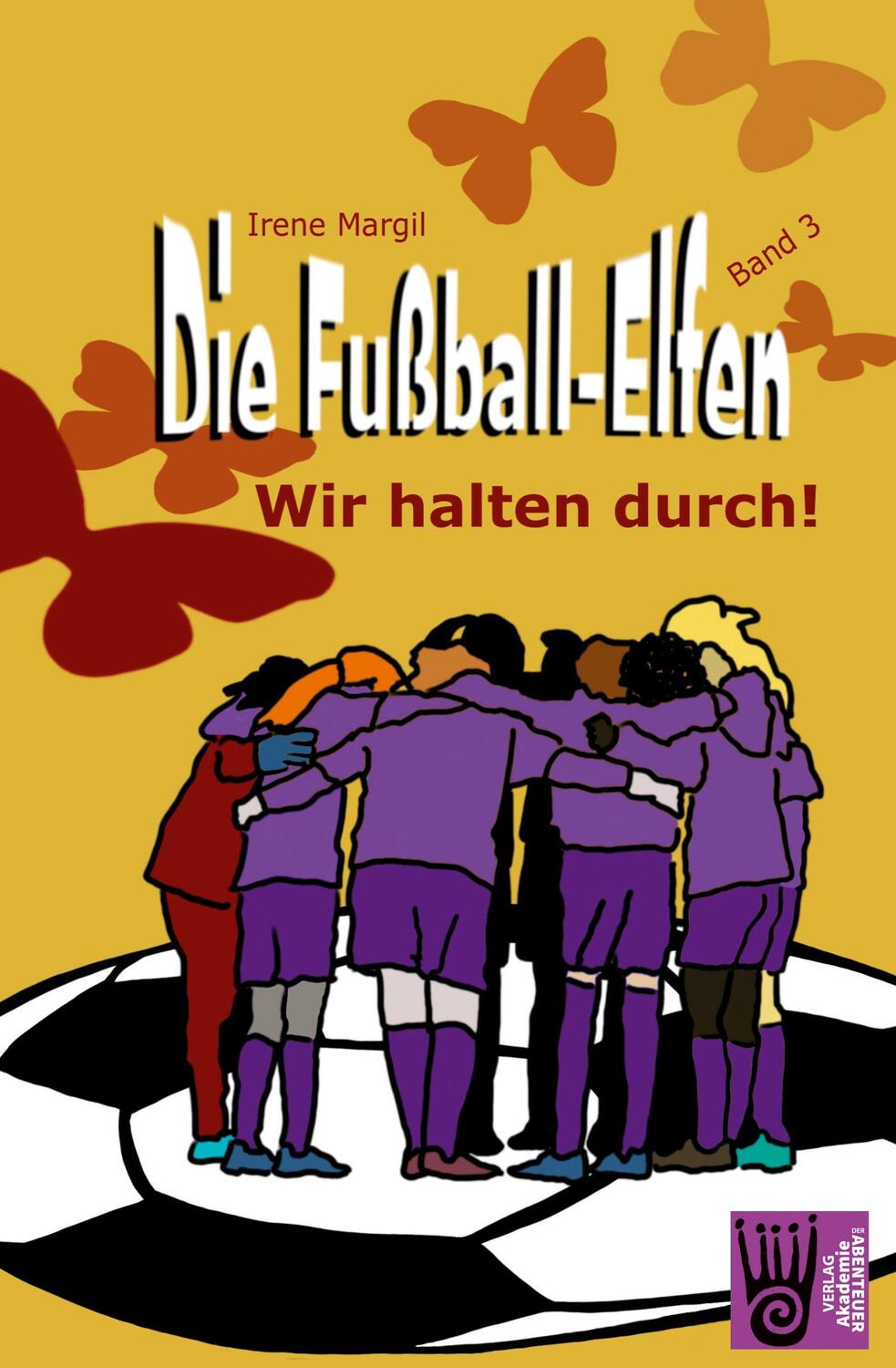Cover: 9783985300327 | Die Fußball-Elfen, Band 3 - Wir halten durch! | Irene Margil | Buch