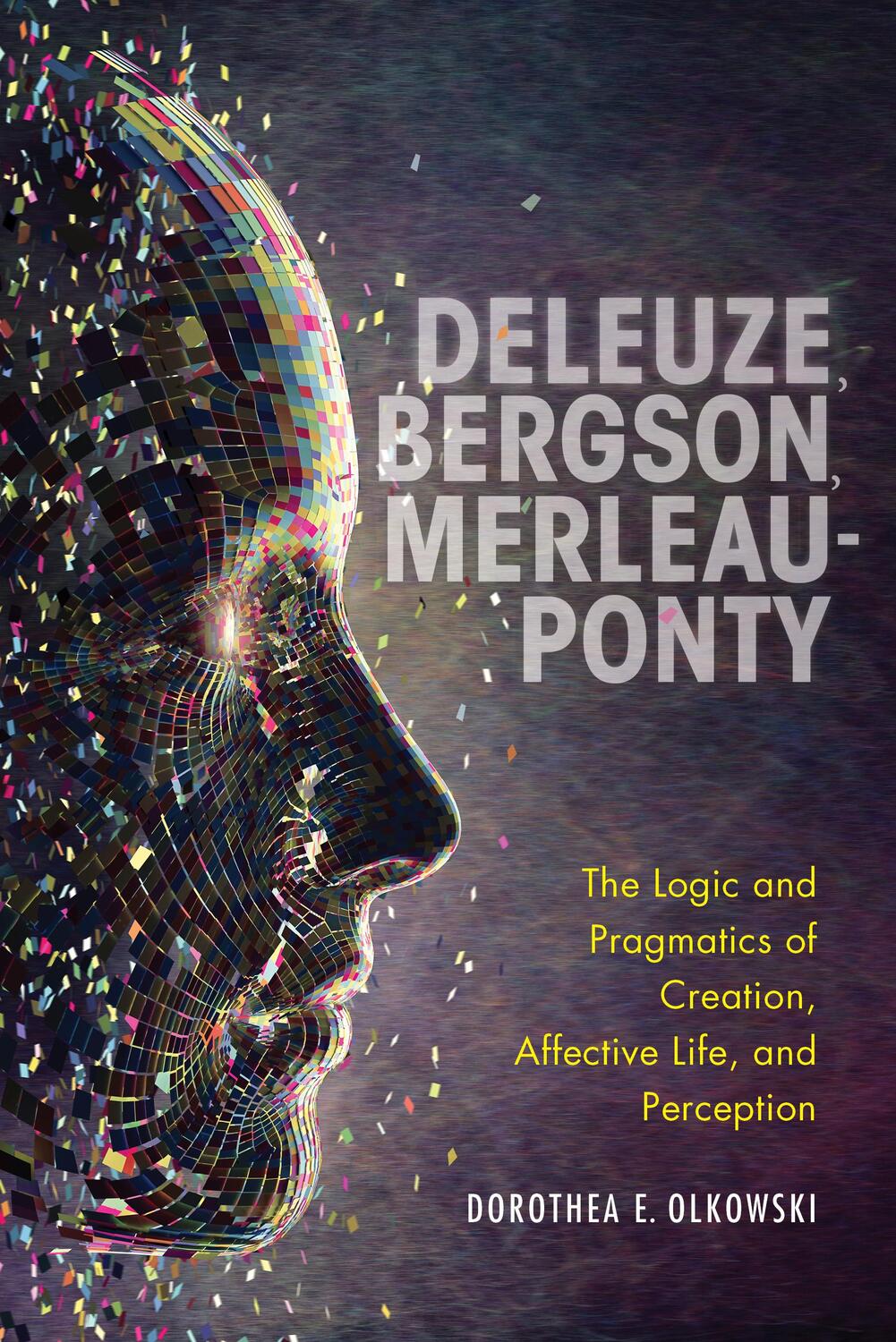 Cover: 9780253054692 | Deleuze, Bergson, Merleau-Ponty | Dorothea E. Olkowski | Taschenbuch