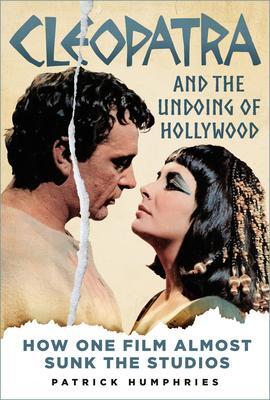 Cover: 9781803990187 | Cleopatra and the Undoing of Hollywood | Patrick Humphries | Buch