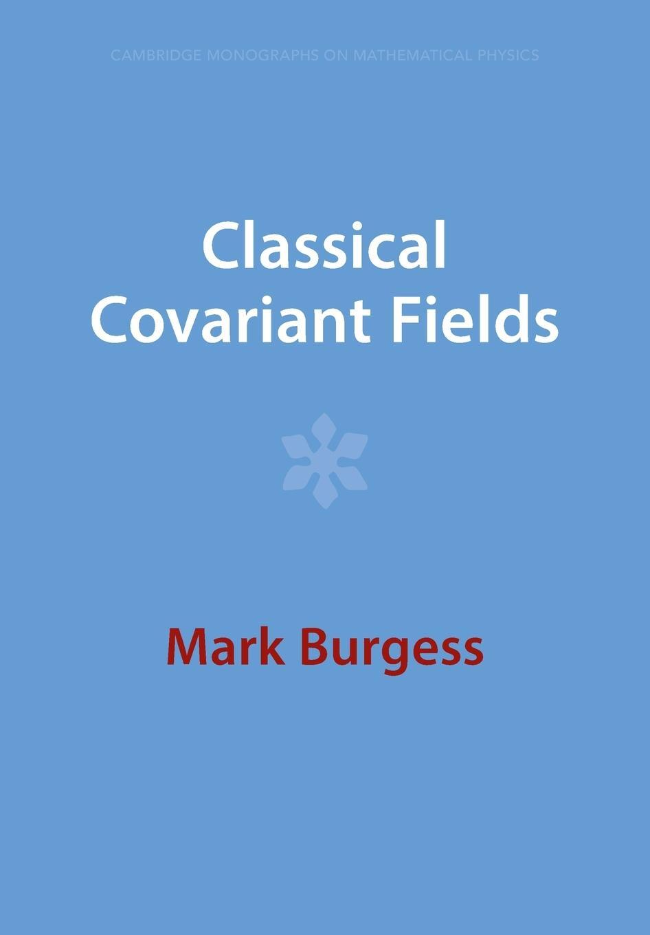 Cover: 9781009289863 | Classical Covariant Fields | Mark Burgess | Taschenbuch | Paperback