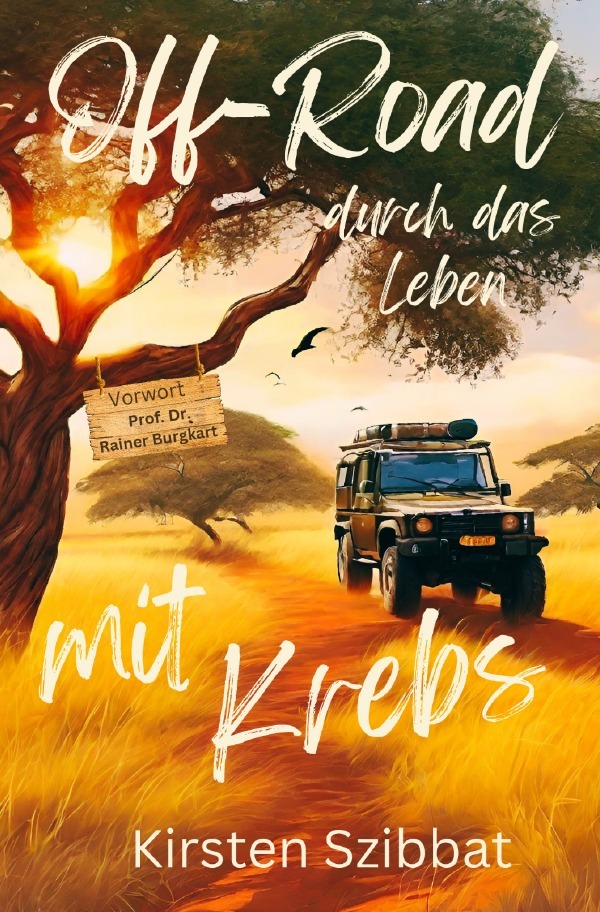 Cover: 9783759870032 | Off-Road durch das Leben mit Krebs | Kirsten Szibbat | Taschenbuch