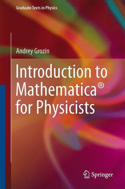 Cover: 9783319008936 | Introduction to Mathematica® for Physicists | Andrey Grozin | Buch | X