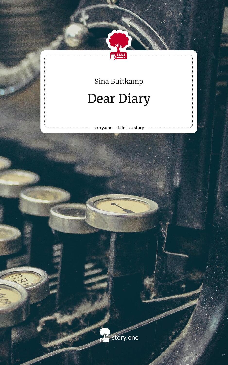 Cover: 9783710888892 | Dear Diary. Life is a Story - story.one | Sina Buitkamp | Buch | 76 S.