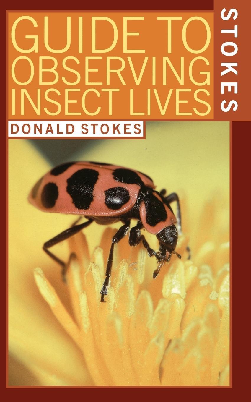 Cover: 9780316817271 | Stokes Guide to Observing Insect Lives | Donald Stokes | Taschenbuch