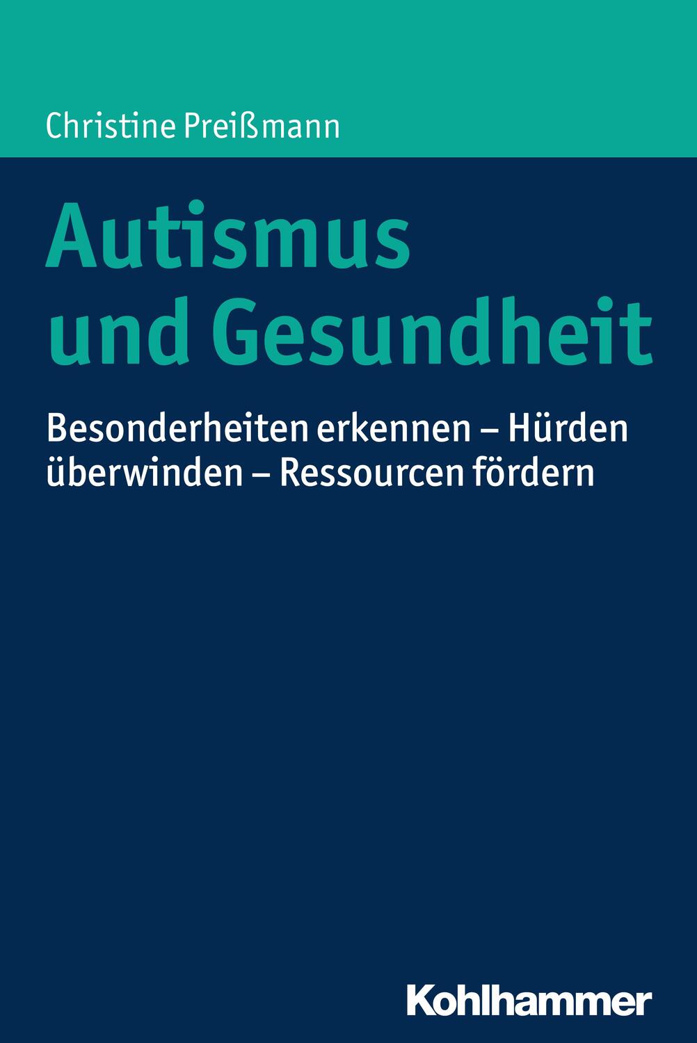 Cover: 9783170320277 | Autismus und Gesundheit | Christine Preißmann | Taschenbuch | Deutsch