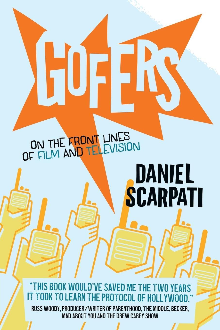 Cover: 9780578762609 | Gofers | On the Front Lines of Film and Television | Daniel Scarpati
