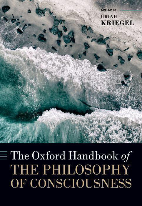 Cover: 9780198899655 | The Oxford Handbook of the Philosophy of Consciousness | Uriah Kriegel