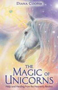 Cover: 9781788174176 | The Magic of Unicorns | Help and Healing from the Heavenly Realms