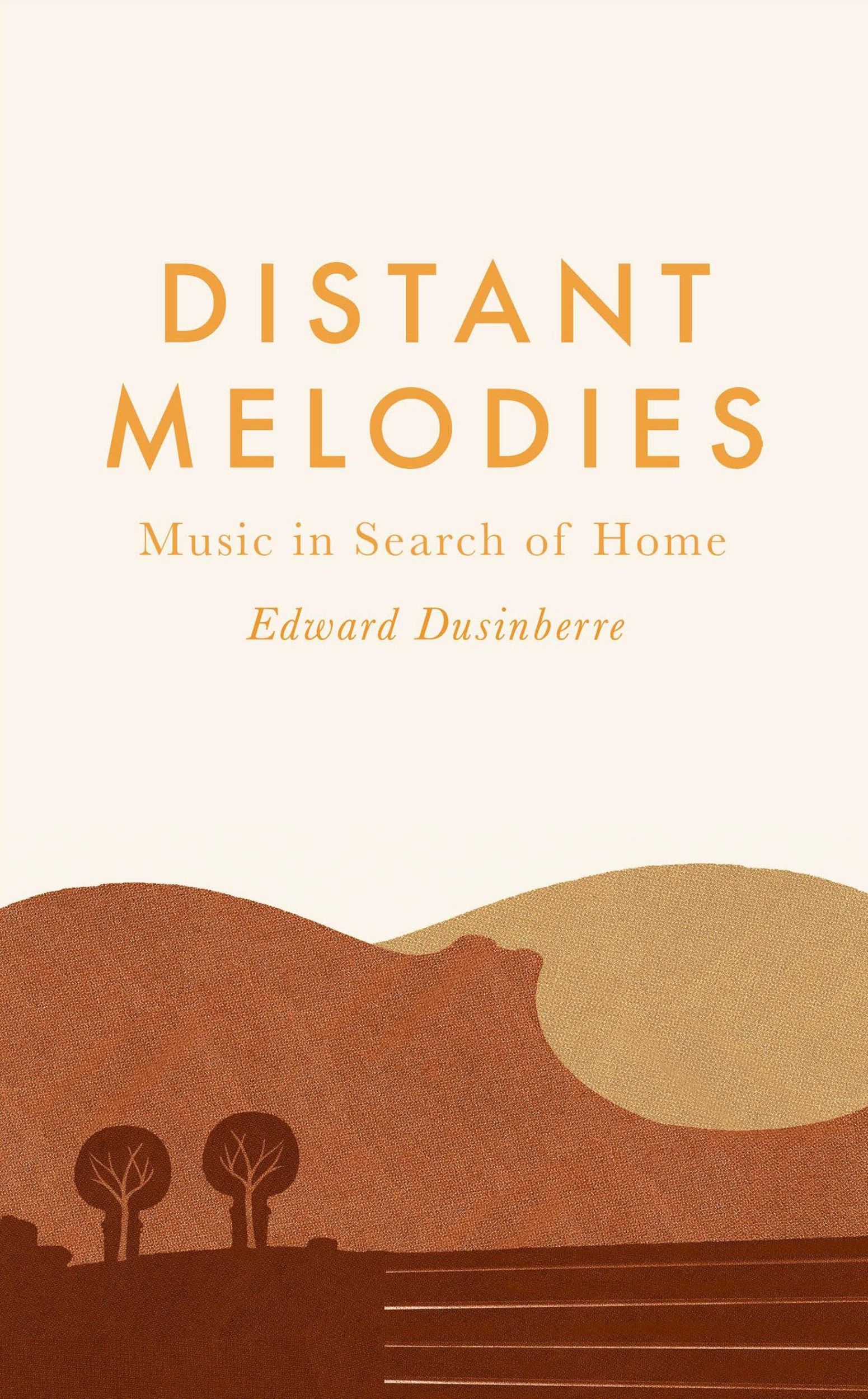 Cover: 9780571366545 | Distant Melodies | Music in Search of Home | Edward Dusinberre | Buch