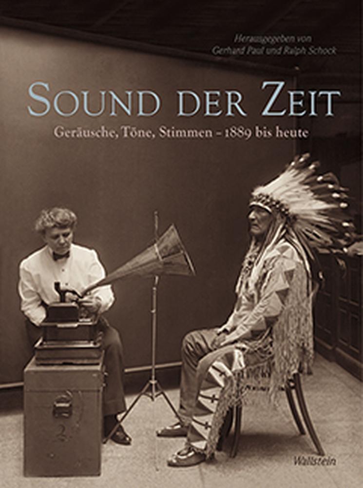 Cover: 9783835315686 | Sound der Zeit | Geräusche, Töne, Stimmen - 1889 bis heute | Buch
