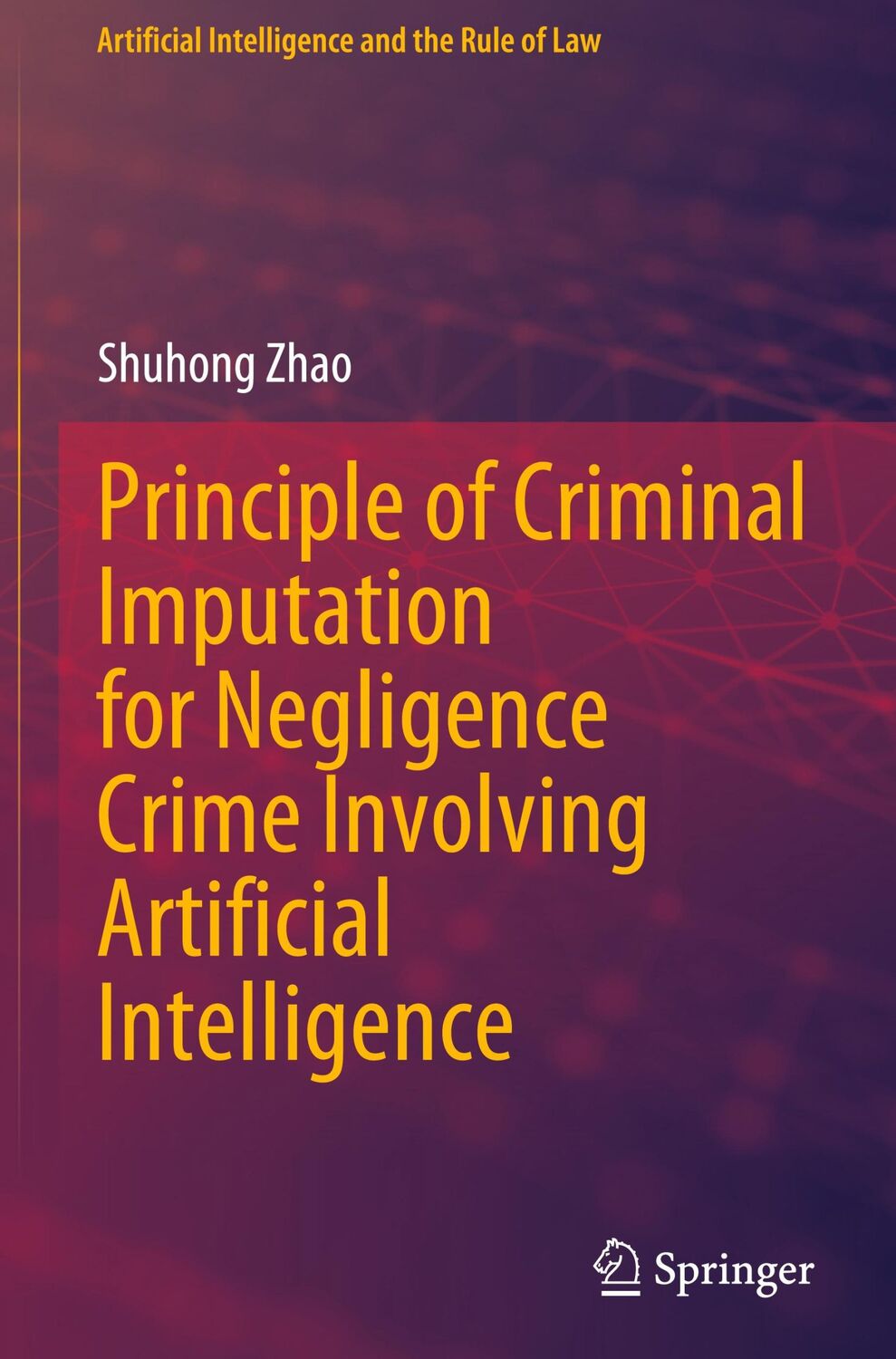 Cover: 9789819707218 | Principle of Criminal Imputation for Negligence Crime Involving...