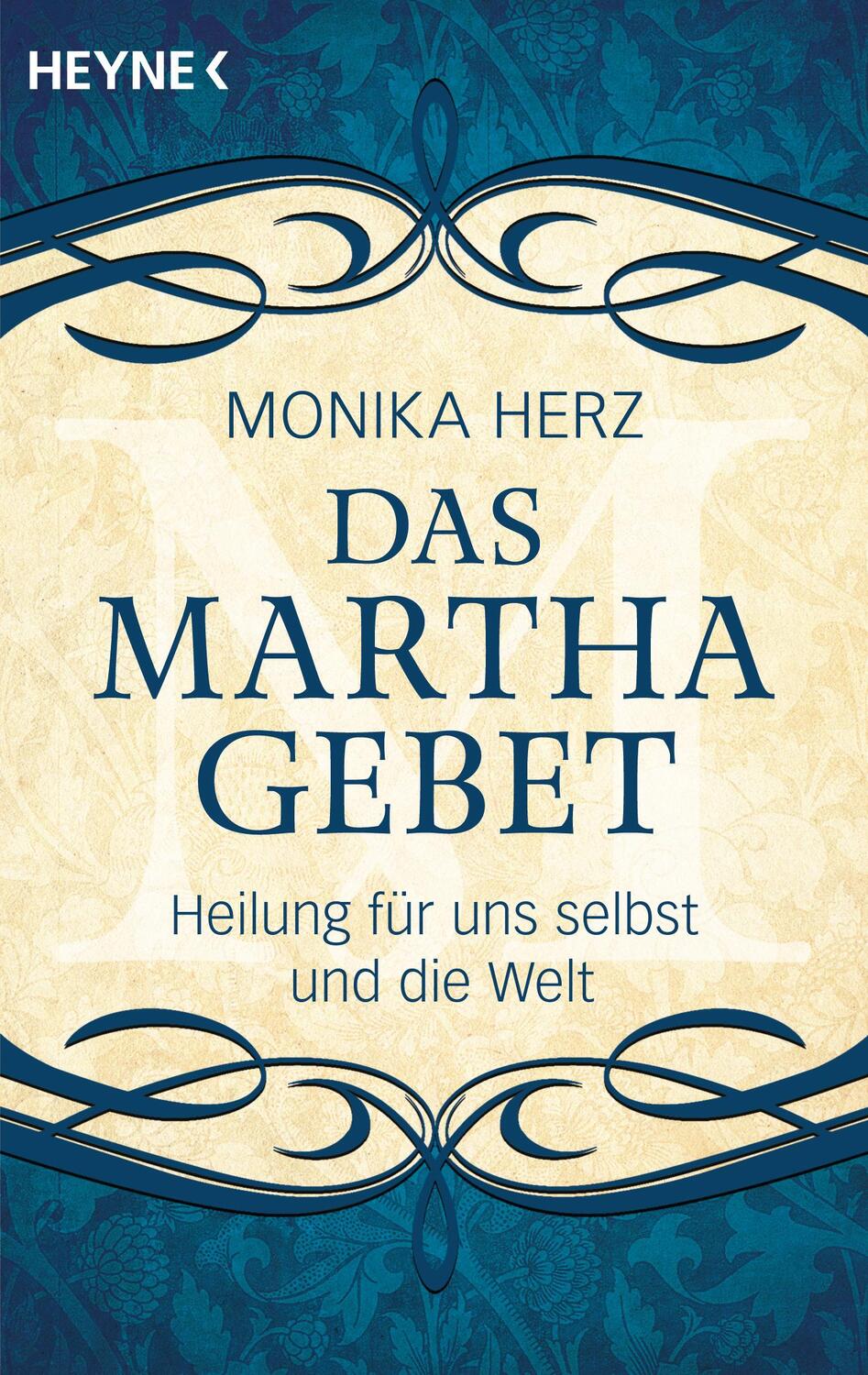 Cover: 9783453703216 | Das Martha-Gebet | Heilung für uns selbst und die Welt | Monika Herz