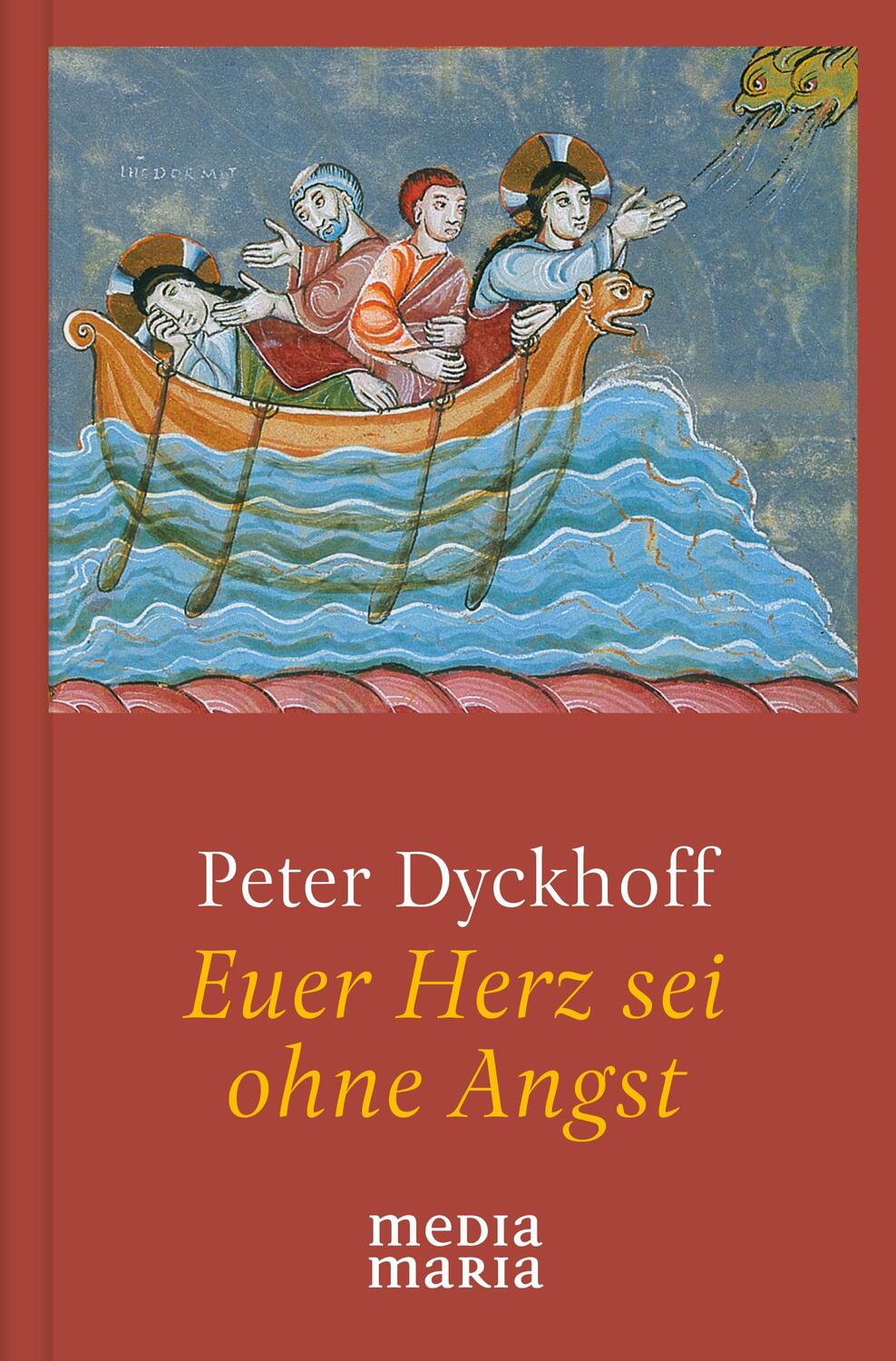 Cover: 9783947931224 | Euer Herz sei ohne Angst | Peter Dyckhoff | Buch | Deutsch | 2020