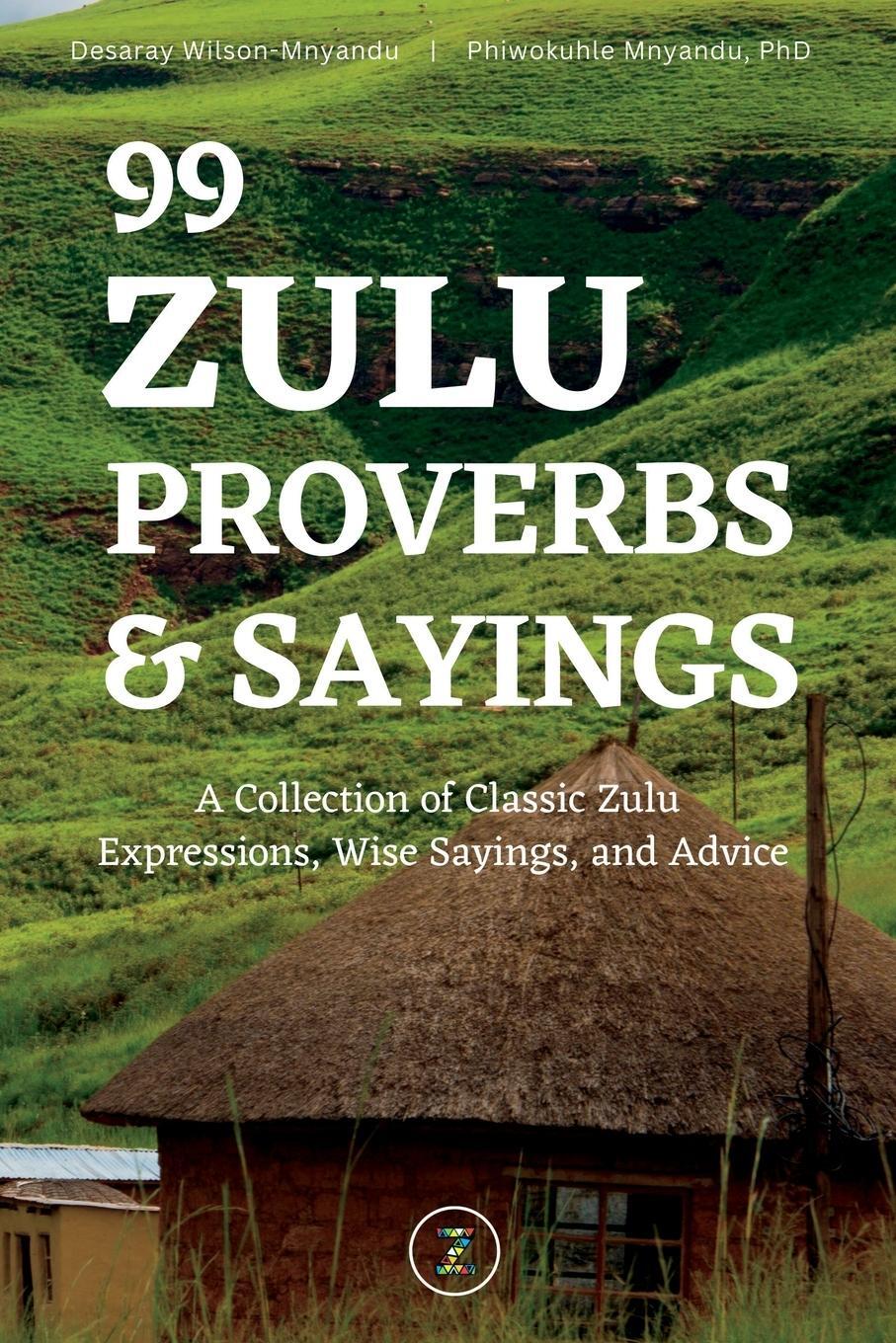 Cover: 9781736525265 | 99 Zulu Proverbs and Sayings | Desaray Wilson-Mnyandu | Taschenbuch