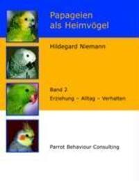 Cover: 9783833475207 | Papageien als Heimvögel, Band 2 | Erziehung - Alltag - Verhalten