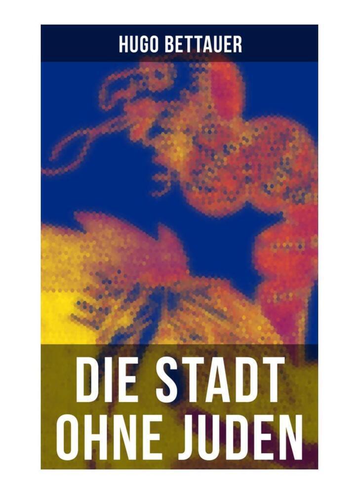 Cover: 9788027254699 | Die Stadt ohne Juden | Hugo Bettauer | Taschenbuch | Musaicum Books