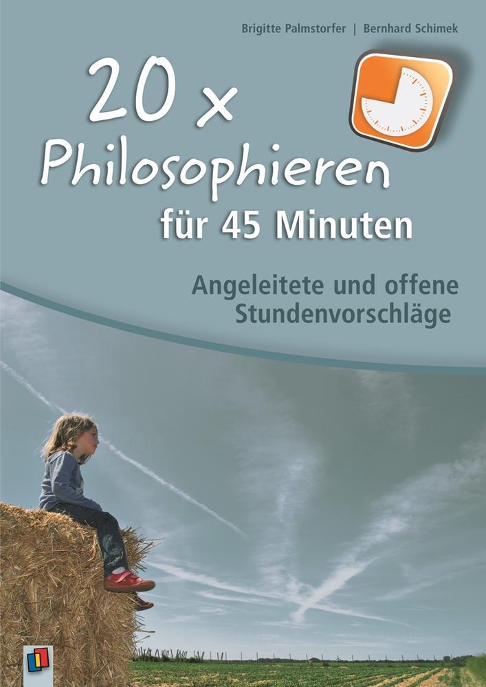 Cover: 9783834609564 | 20 x Philosophieren für 45 Minuten | Brigitte Palmstorfer (u. a.)