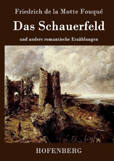 Cover: 9783861990581 | Das Schauerfeld | und andere romantische Erzählungen | Fouqué | Buch