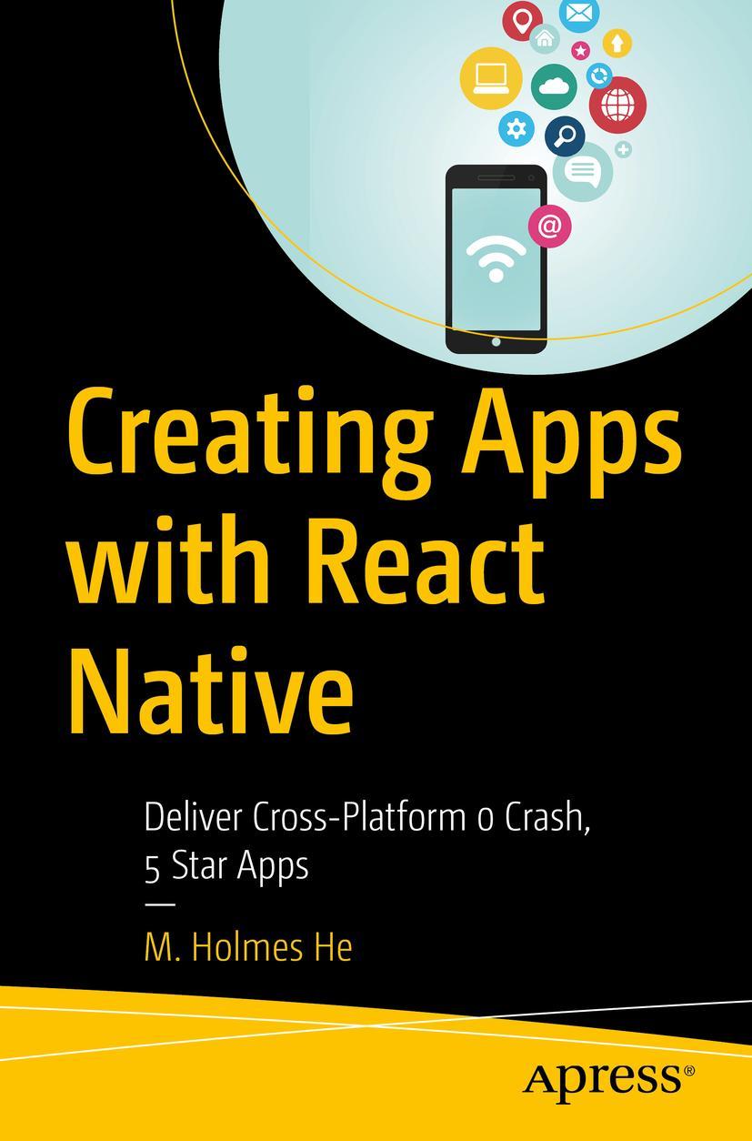 Cover: 9781484280416 | Creating Apps with React Native | M. Holmes He | Taschenbuch | xiii