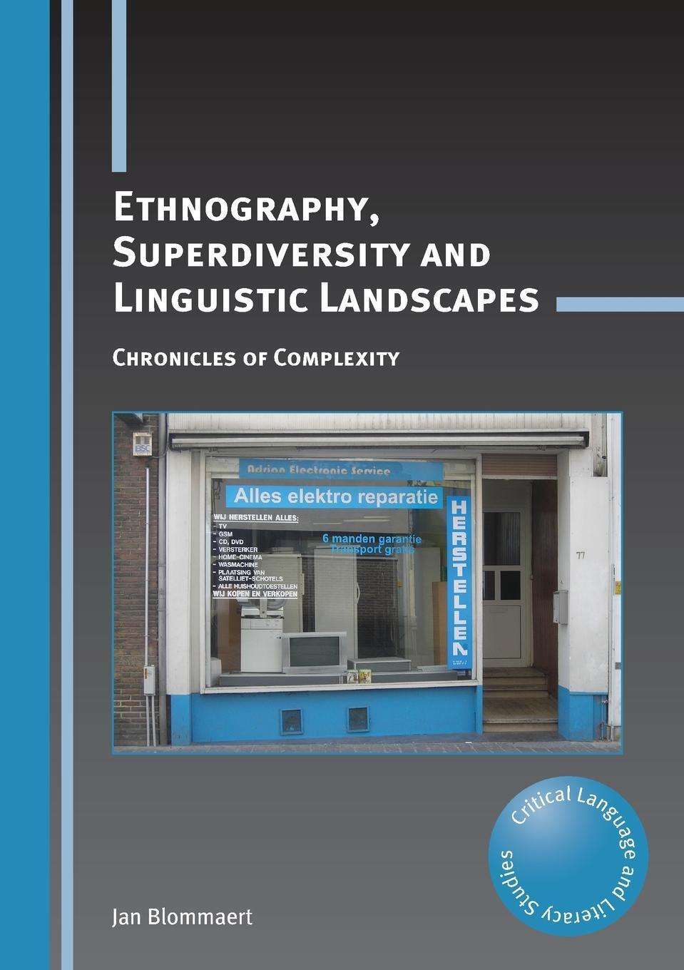 Cover: 9781783090396 | Ethnography, Superdiversity and Linguistic Landscapes | Jan Blommaert