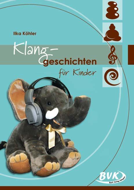 Cover: 9783867402361 | Klanggeschichten für Kinder | Ilka Köhler | Broschüre | Deutsch | 2011