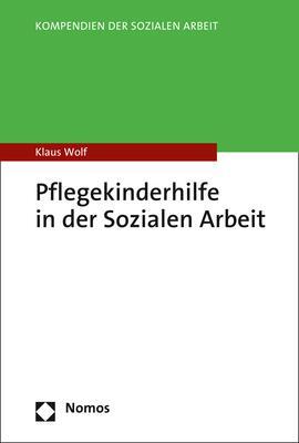 Cover: 9783848767076 | Pflegekinderhilfe in der Sozialen Arbeit | Klaus Wolf | Taschenbuch