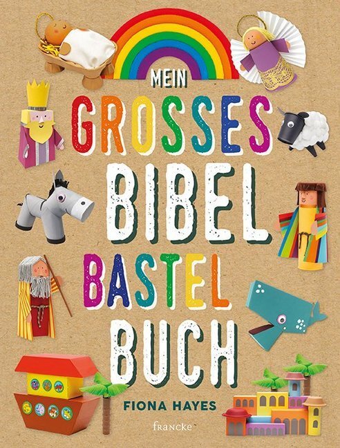 Cover: 9783963621109 | Mein großes Bibel-Bastelbuch | Fiona Hayes | Buch | 80 S. | Deutsch