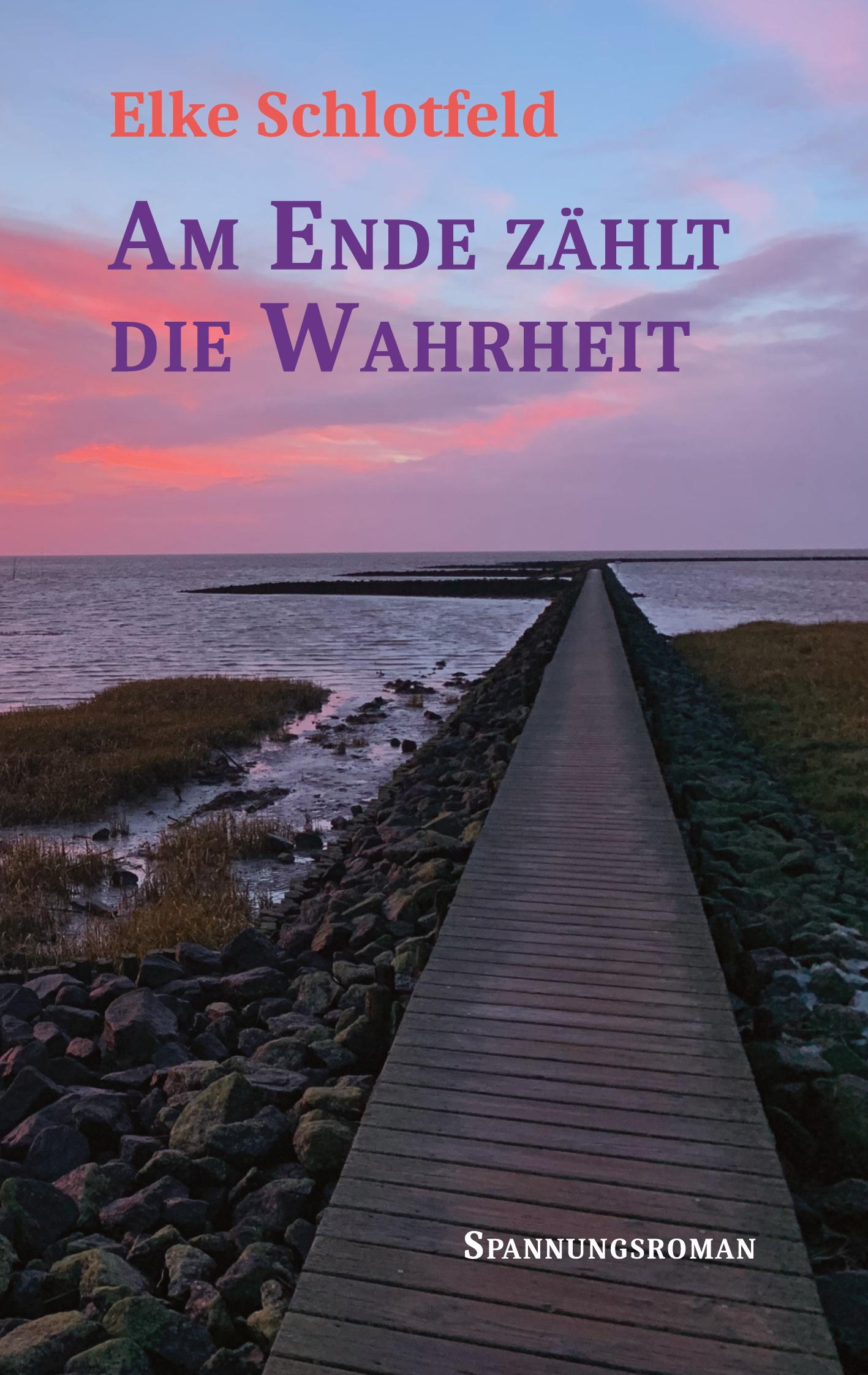 Cover: 9783384236401 | Am Ende zählt die Wahrheit | Spannungsroman | Elke Schlotfeld | Buch