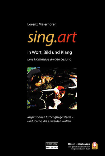 Cover: 9783990697023 | sing.art (Buch + Helbling Media App) | Lorenz Maierhofer | Taschenbuch