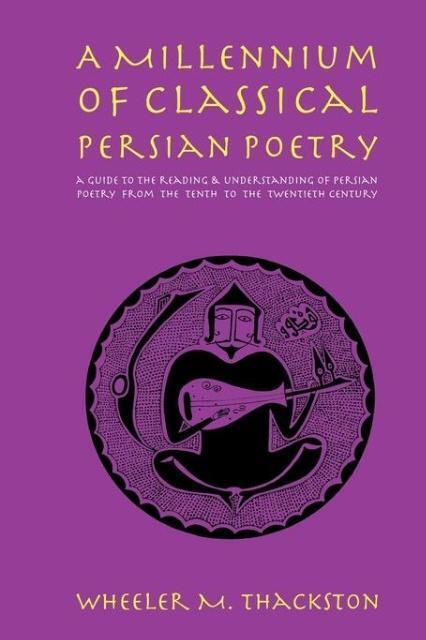 Cover: 9780936347509 | A Millennium of Classical Persian Poetry | Wheeler M. Thackston | Buch