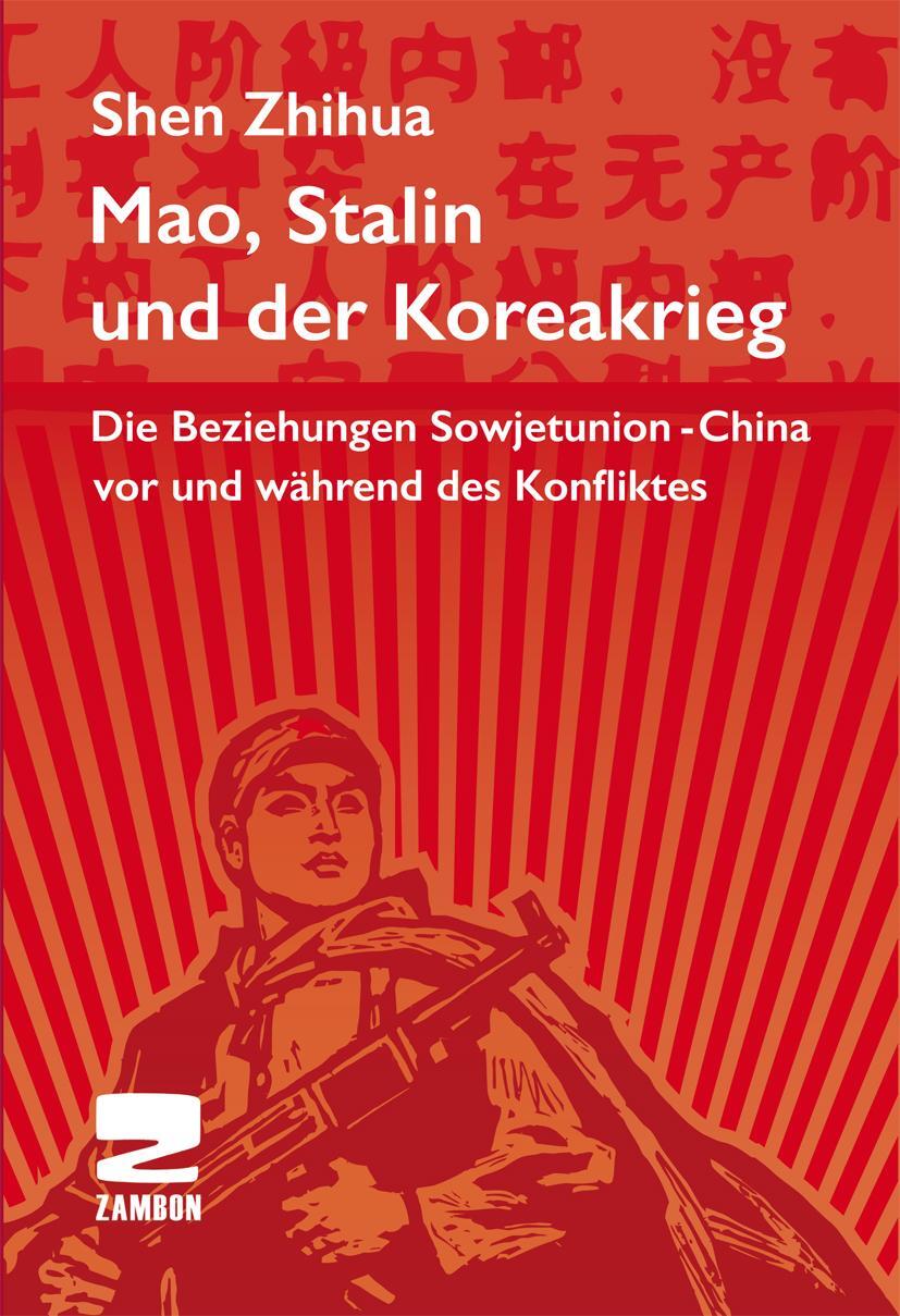 Cover: 9783889752468 | Mao, Stalin und der Koreakrieg | Shen Zhihua | Taschenbuch | Deutsch