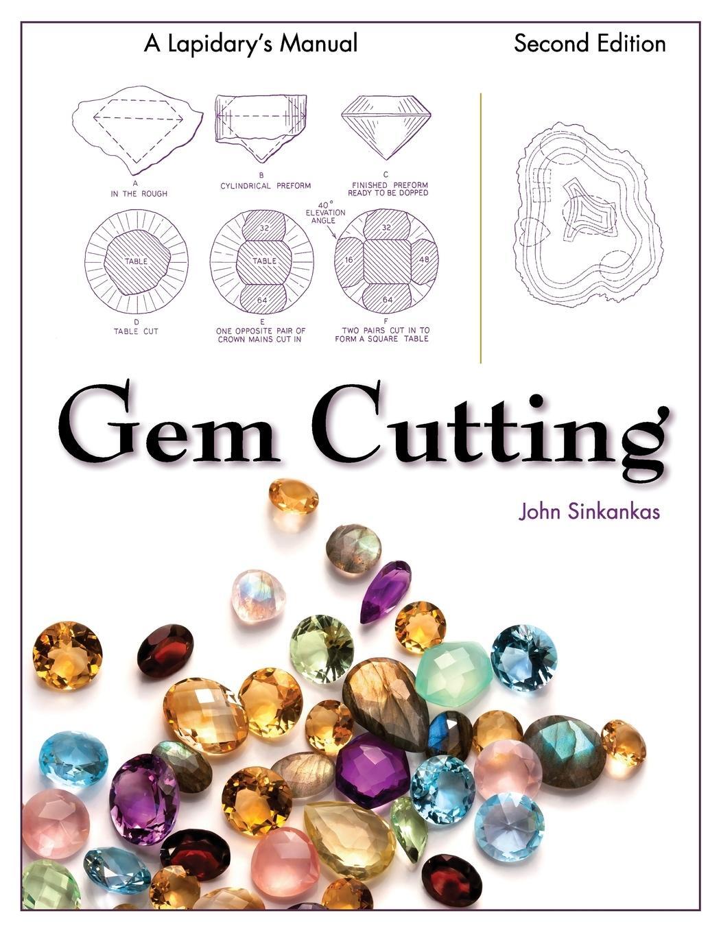 Cover: 9781626540491 | Gem Cutting | A Lapidary's Manual, 2nd Edition | John Sinkankas | Buch