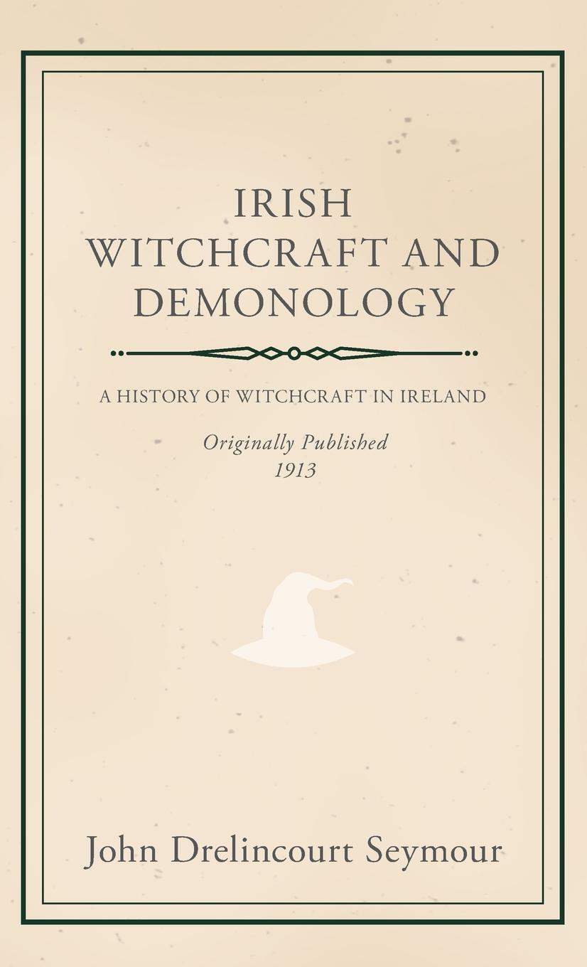 Cover: 9781528771306 | Irish Witchcraft and Demonology | John Drelincourt Seymour | Buch