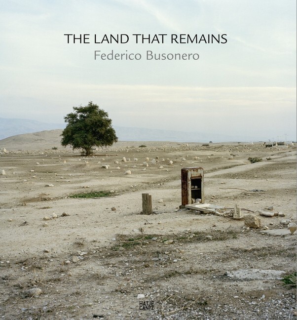 Cover: 9783775741217 | The Land That Remains | Federico Busonero. Photographs from Palestine