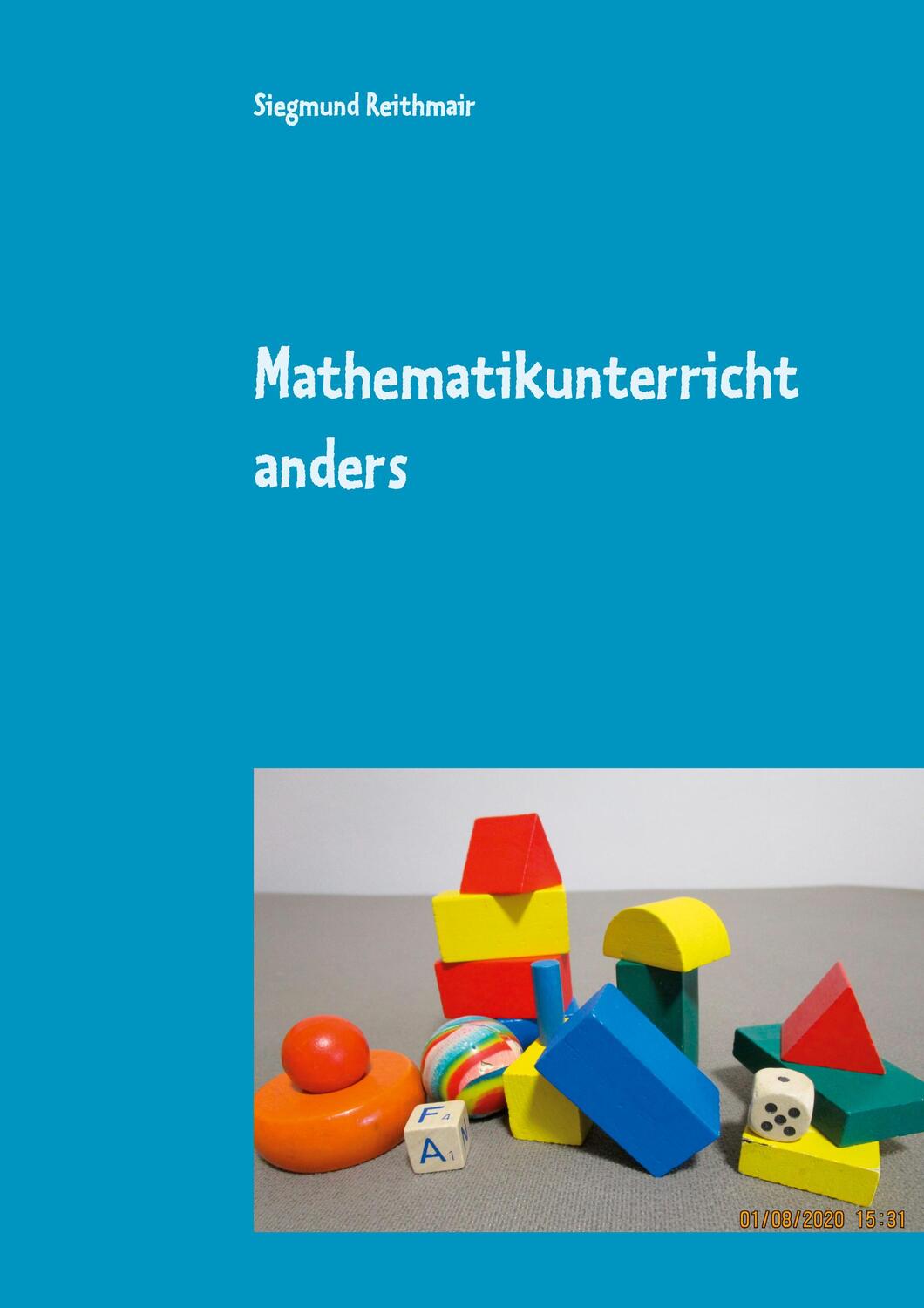 Cover: 9783751976237 | Mathematikunterricht anders | Siegmund Reithmair | Taschenbuch | 2020