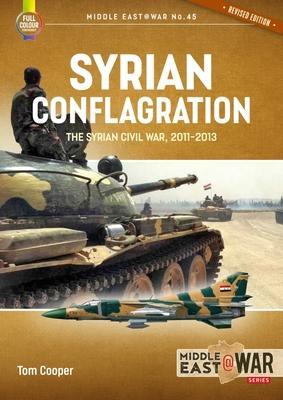Cover: 9781915070814 | Syrian Conflagration | The Syrian Civil War 2011-2013 | Tom Cooper
