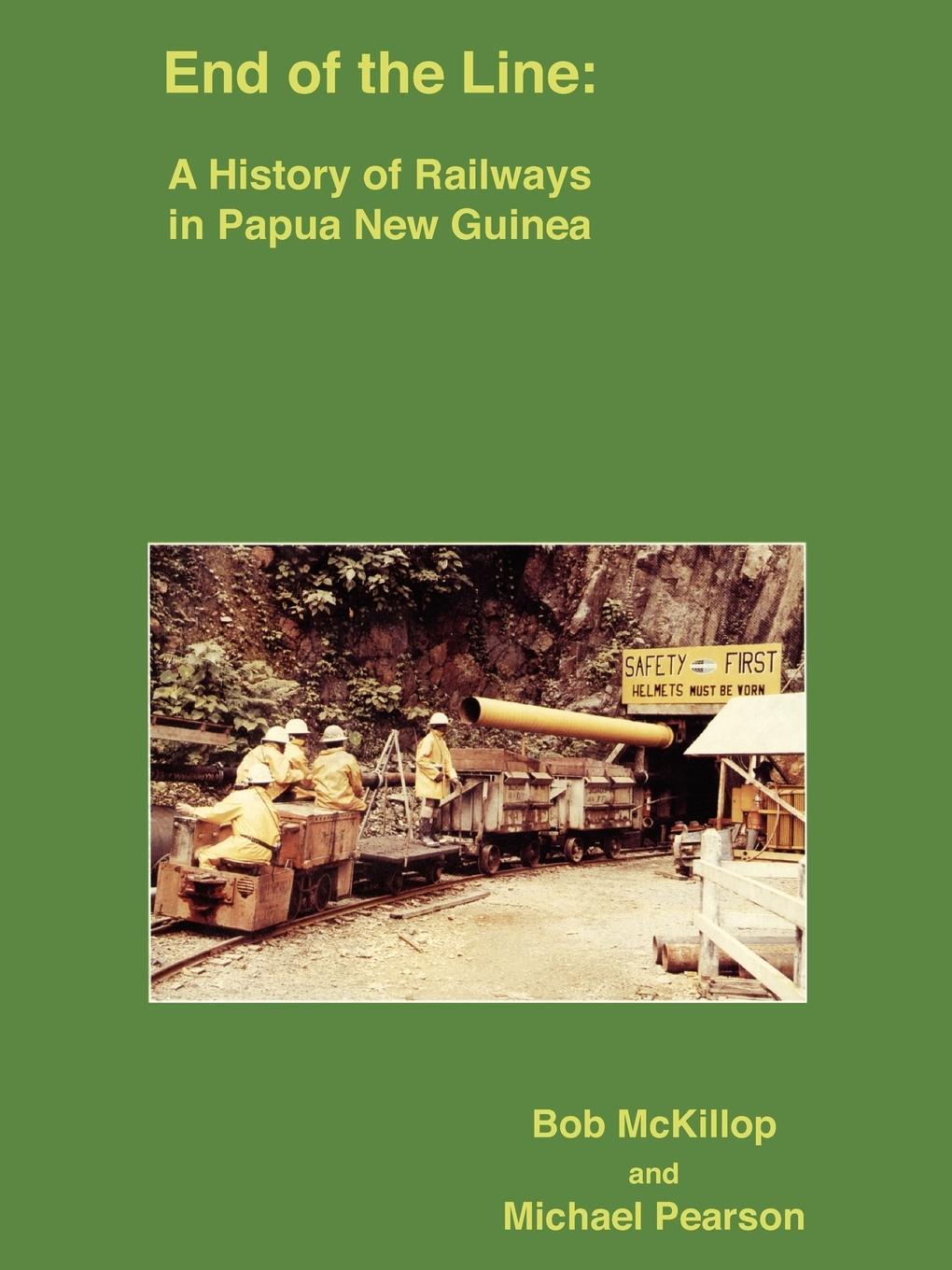Cover: 9789980840967 | End of the Line | A History of Railways in Papua New Guinea | Buch
